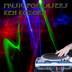 Music For Lasers by Ken Kozora